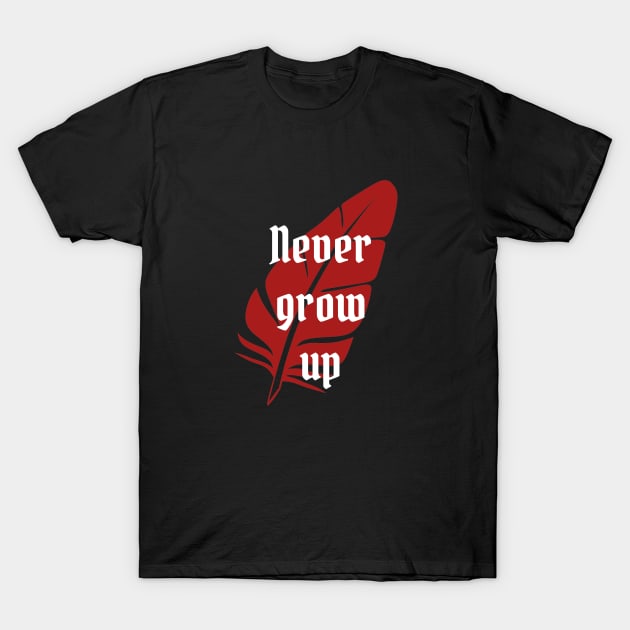 Never Grow Up T-Shirt by StarsHollowMercantile